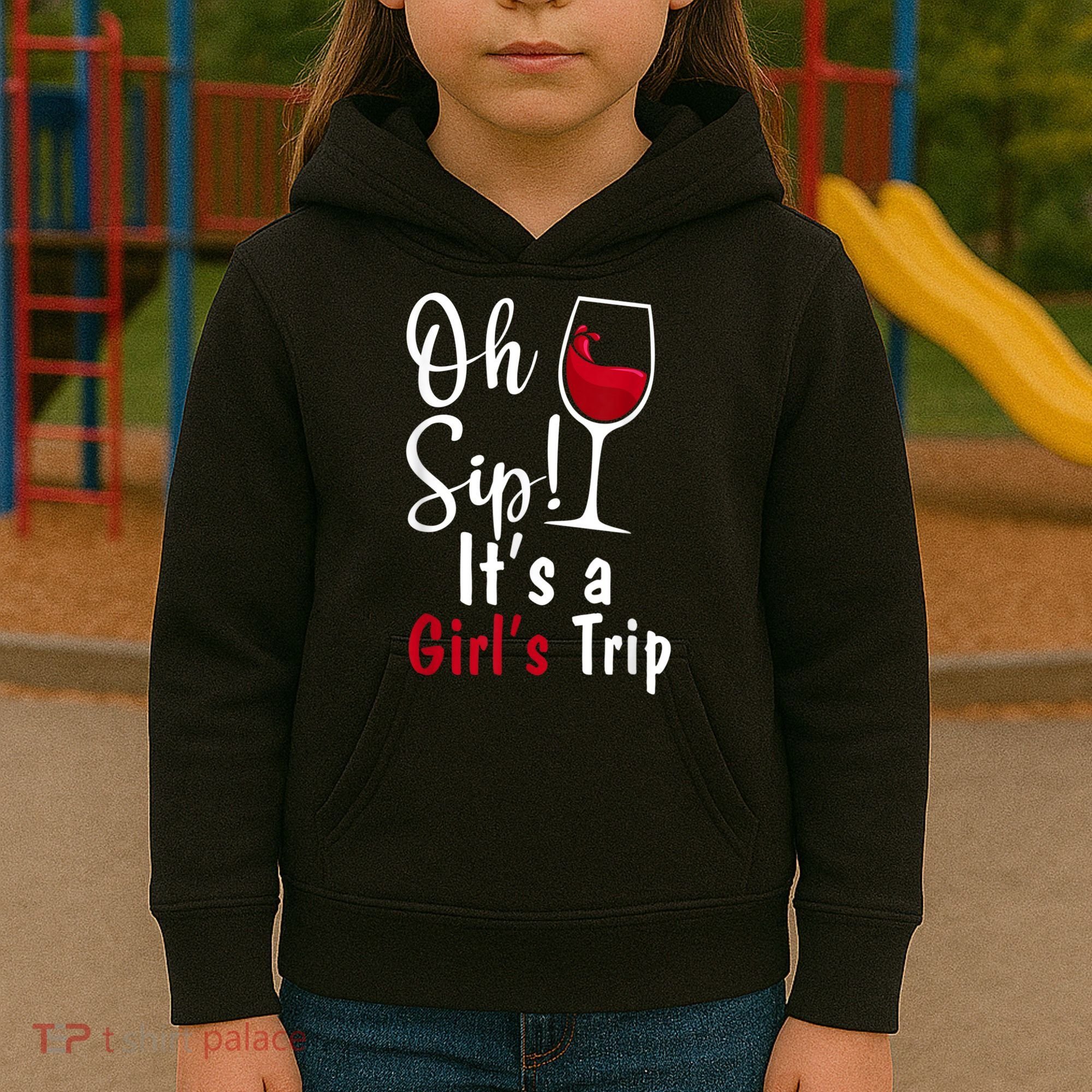 Oh Sip! It's A Girls Trip Funny Wine Party Kids Hoodie