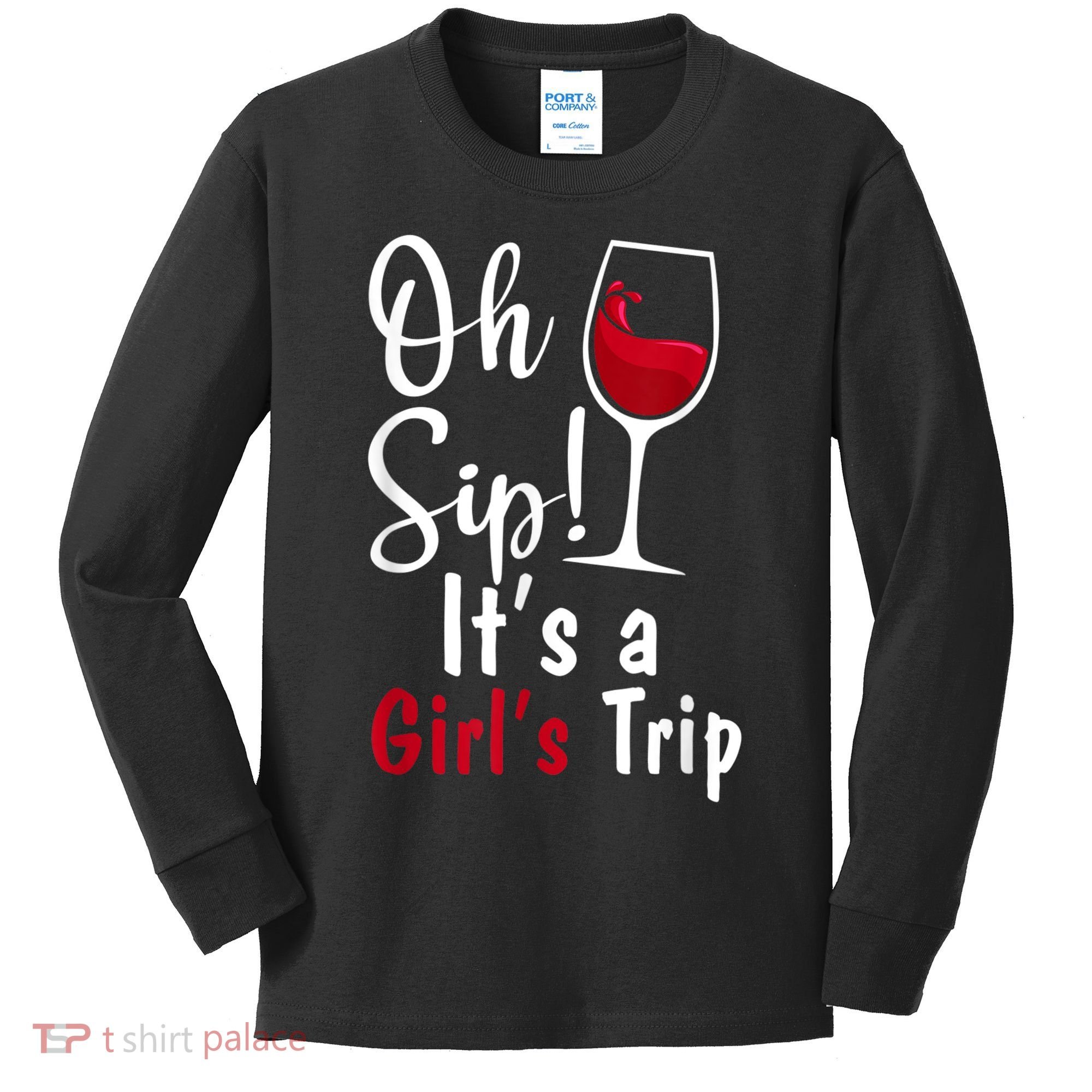 Oh Sip! It's A Girls Trip Funny Wine Party Kids Long Sleeve Shirt