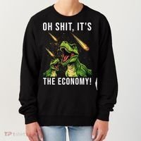 Oh Shit Its The Economy T-Rex Women's Sweatshirt thumb 0
