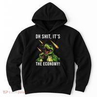 Oh Shit Its The Economy T-Rex Hoodie thumb 0