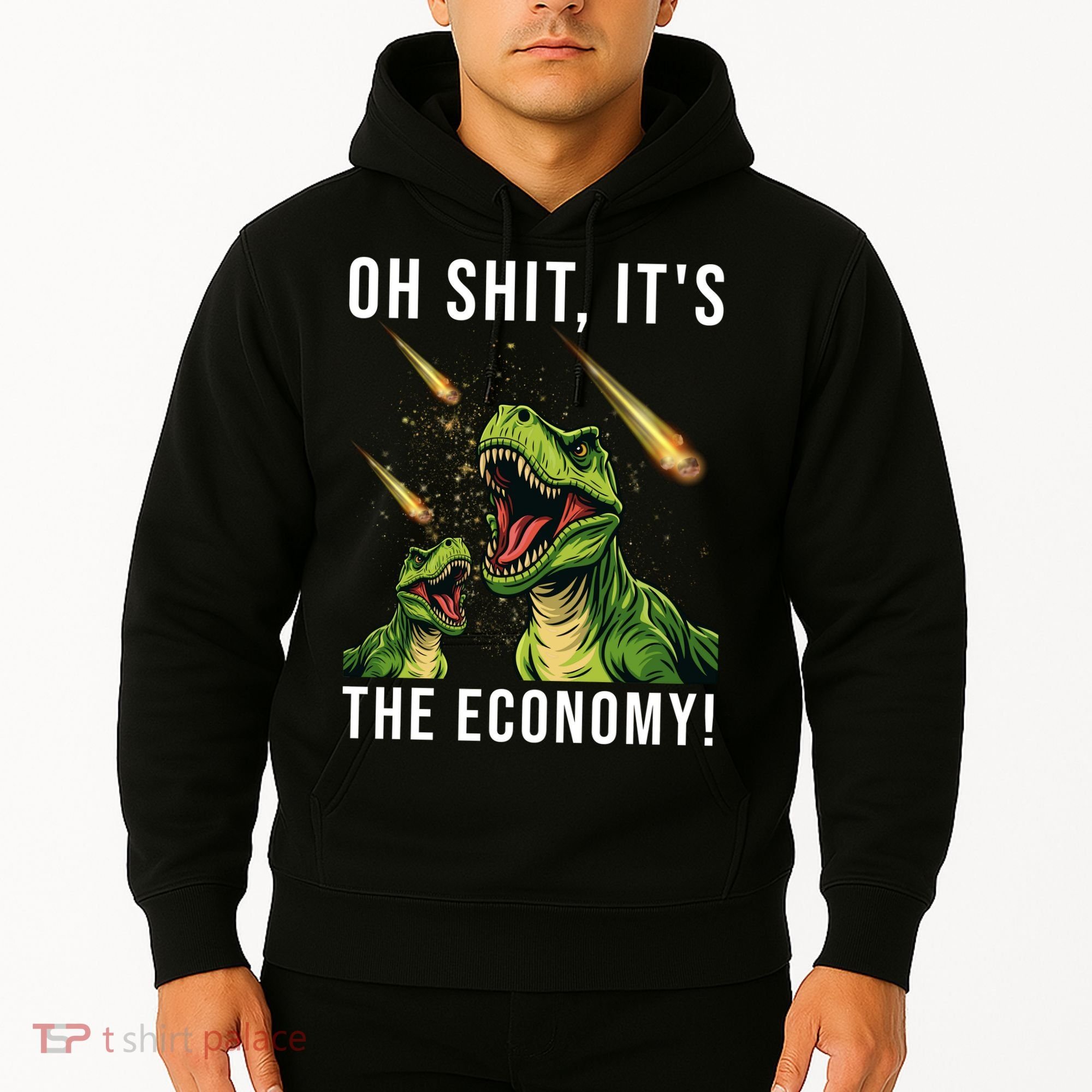Oh Shit Its The Economy T-Rex Hoodie