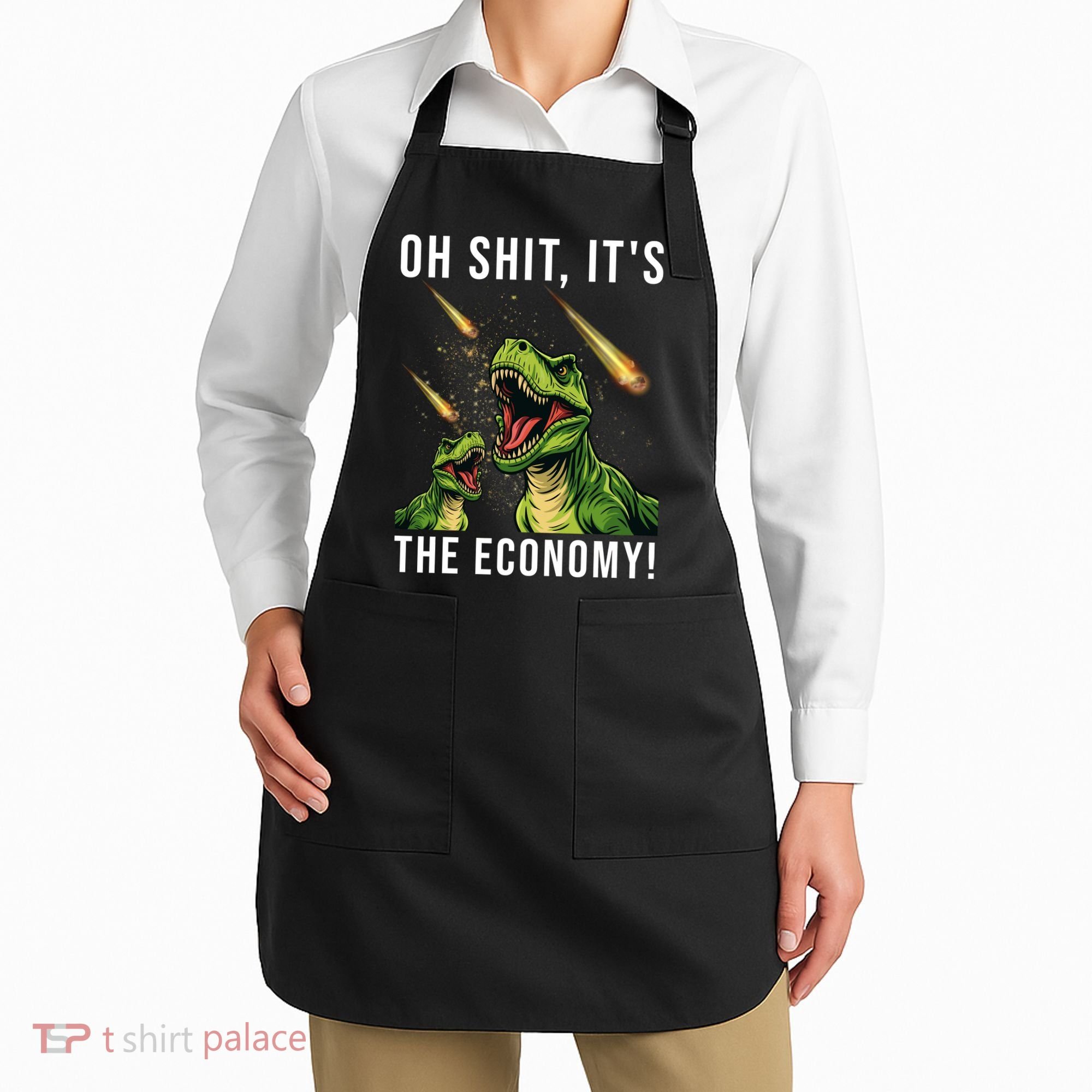 Oh Shit Its The Economy T-Rex Apron