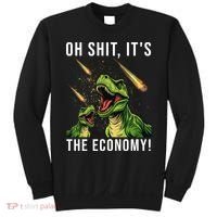Oh Shit Its The Economy T-Rex Sweatshirt thumb 0