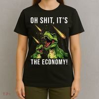 Oh Shit Its The Economy T-Rex T-Shirt thumb 4