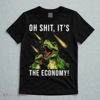 Oh Shit Its The Economy T-Rex T-Shirt thumb 5