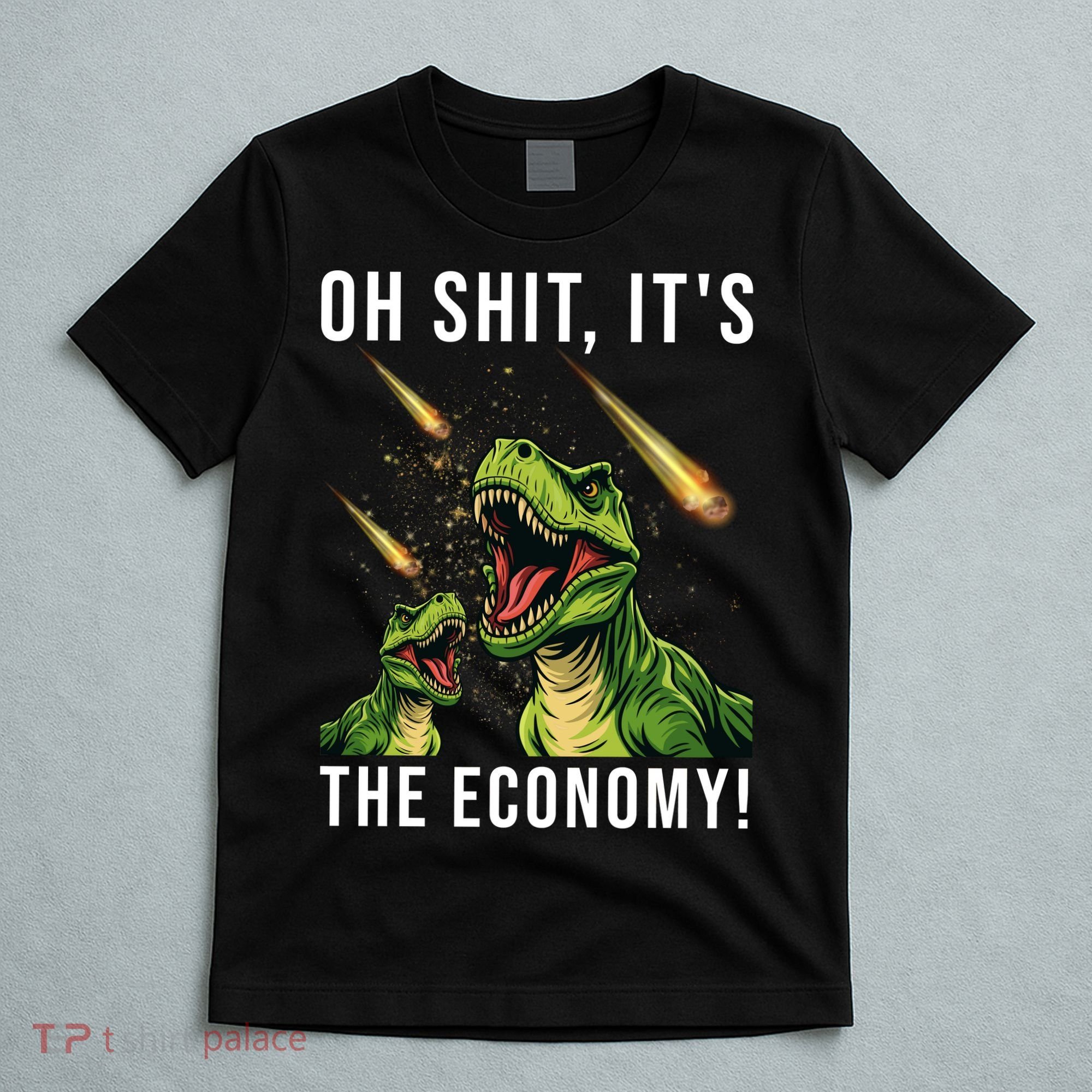 Oh Shit Its The Economy T-Rex T-Shirt