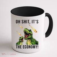Oh Shit Its The Economy T-Rex Coffee Mug thumb 1