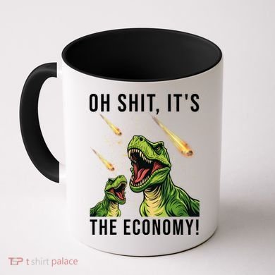 Oh Shit Its The Economy T-Rex Coffee Mug
