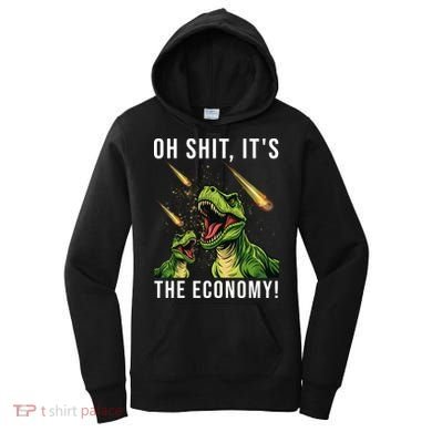 Oh Shit Its The Economy T-Rex Women's Hoodie