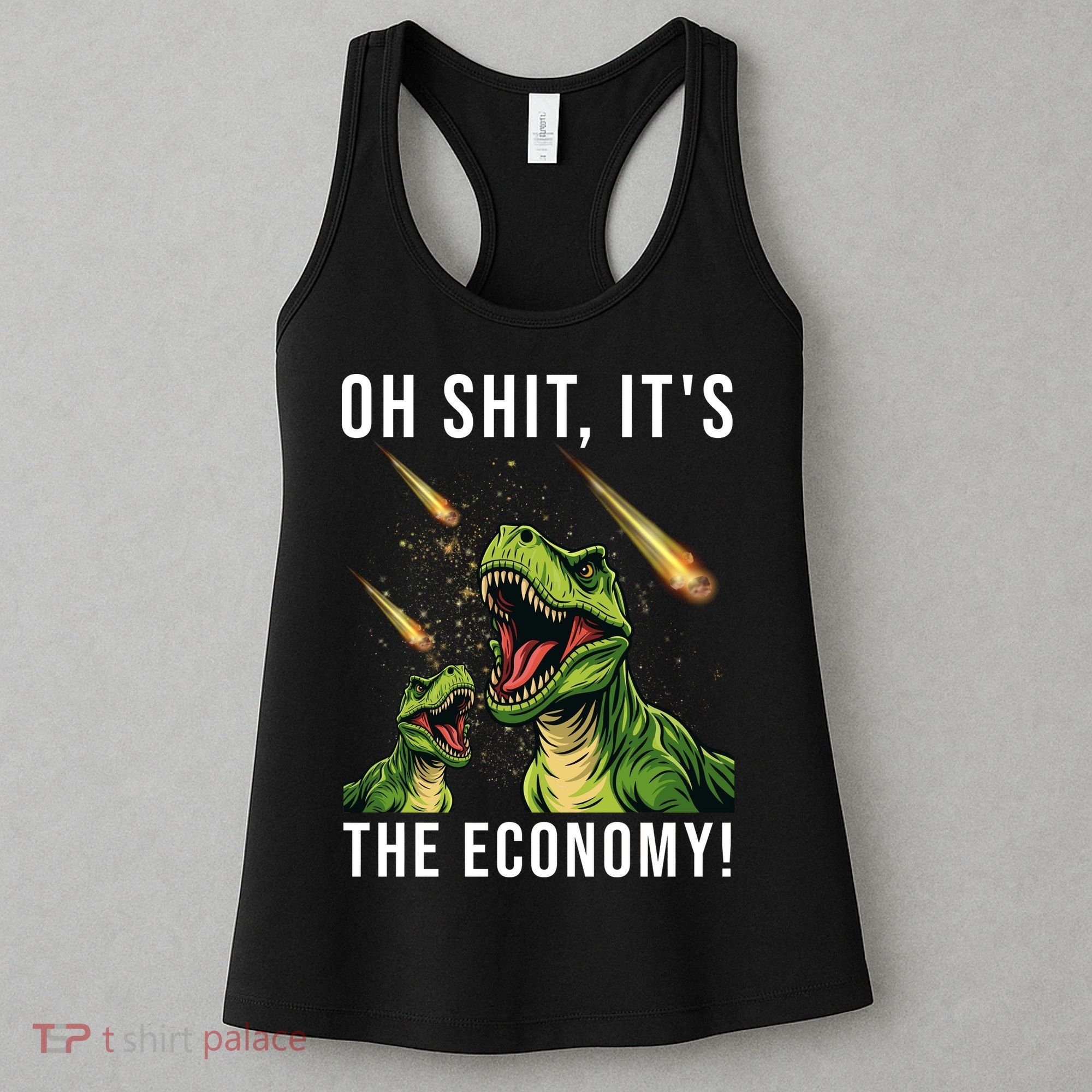 Oh Shit Its The Economy T-Rex Women's Tank Top