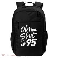 Oh Shit Im 95 Year Old Birthday 95th BDay Party Father Day Backpack thumb 0
