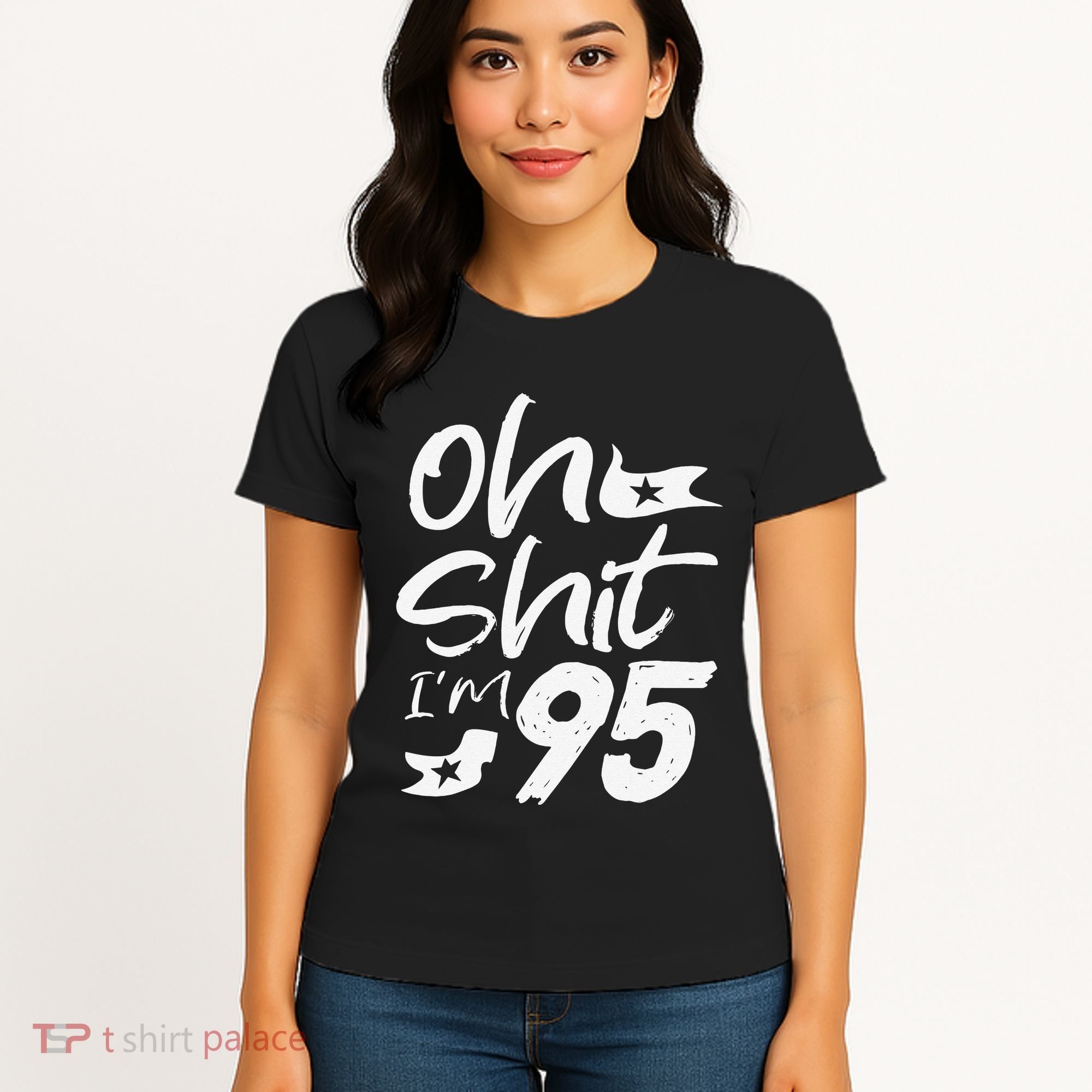 Oh Shit Im 95 Year Old Birthday 95th BDay Party Father Day Women's T-Shirt