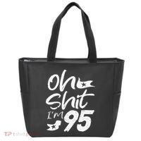Oh Shit Im 95 Year Old Birthday 95th BDay Party Father Day Tote Bag thumb 0