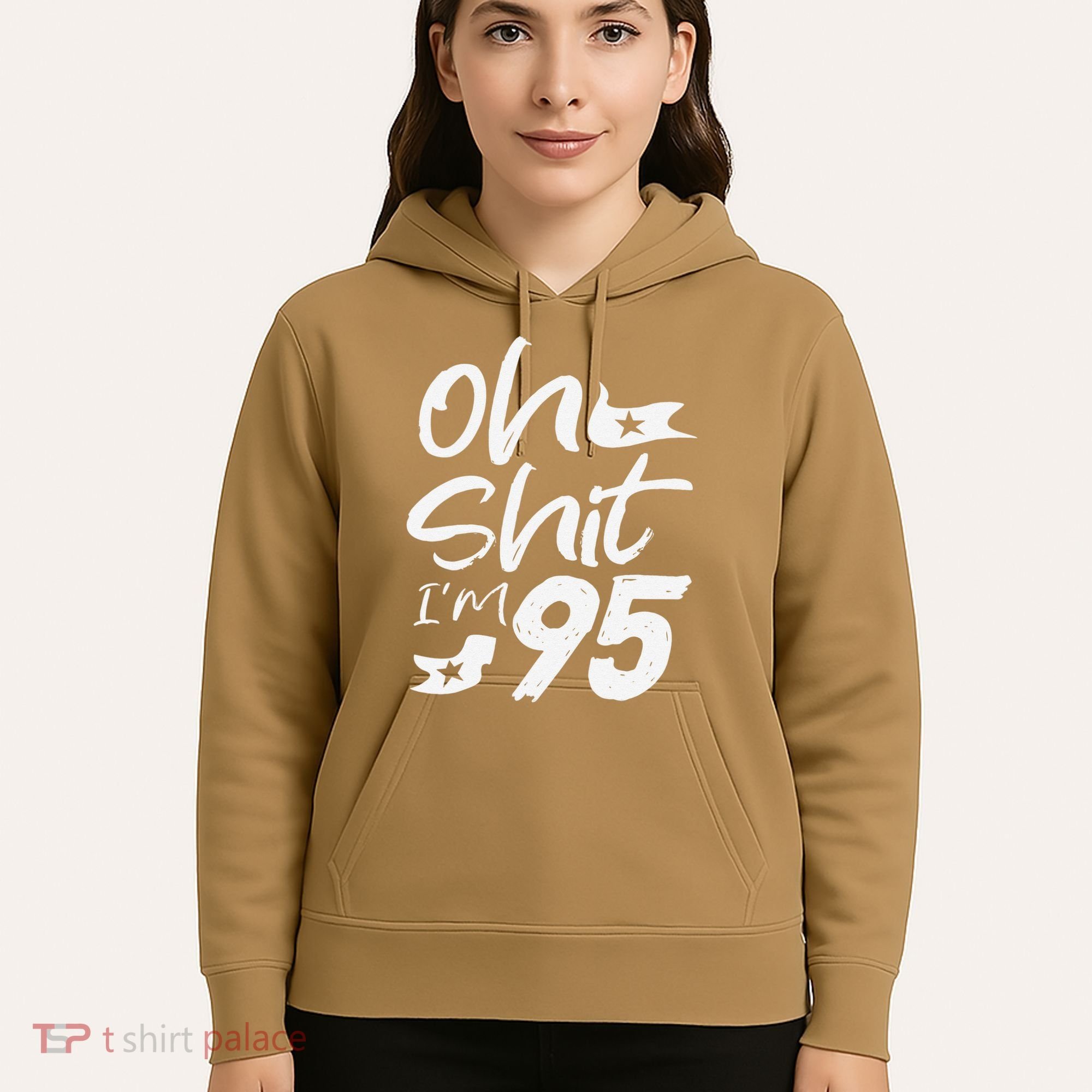 Oh Shit Im 95 Year Old Birthday 95th BDay Party Father Day Hoodie