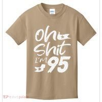 Oh Shit Im 95 Year Old Birthday 95th BDay Party Father Day Kids T-Shirt thumb 0