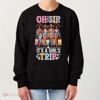 Oh Sip ItS A Girl Trip Women's Sweatshirt thumb 0