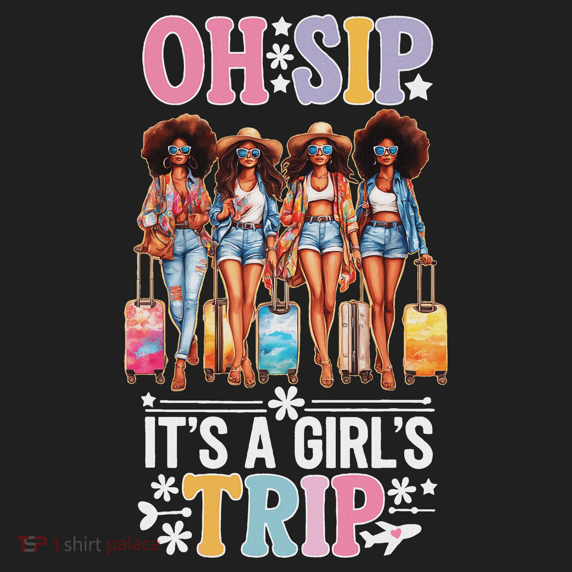 Oh Sip ItS A Girl Trip Women's Sweatshirt