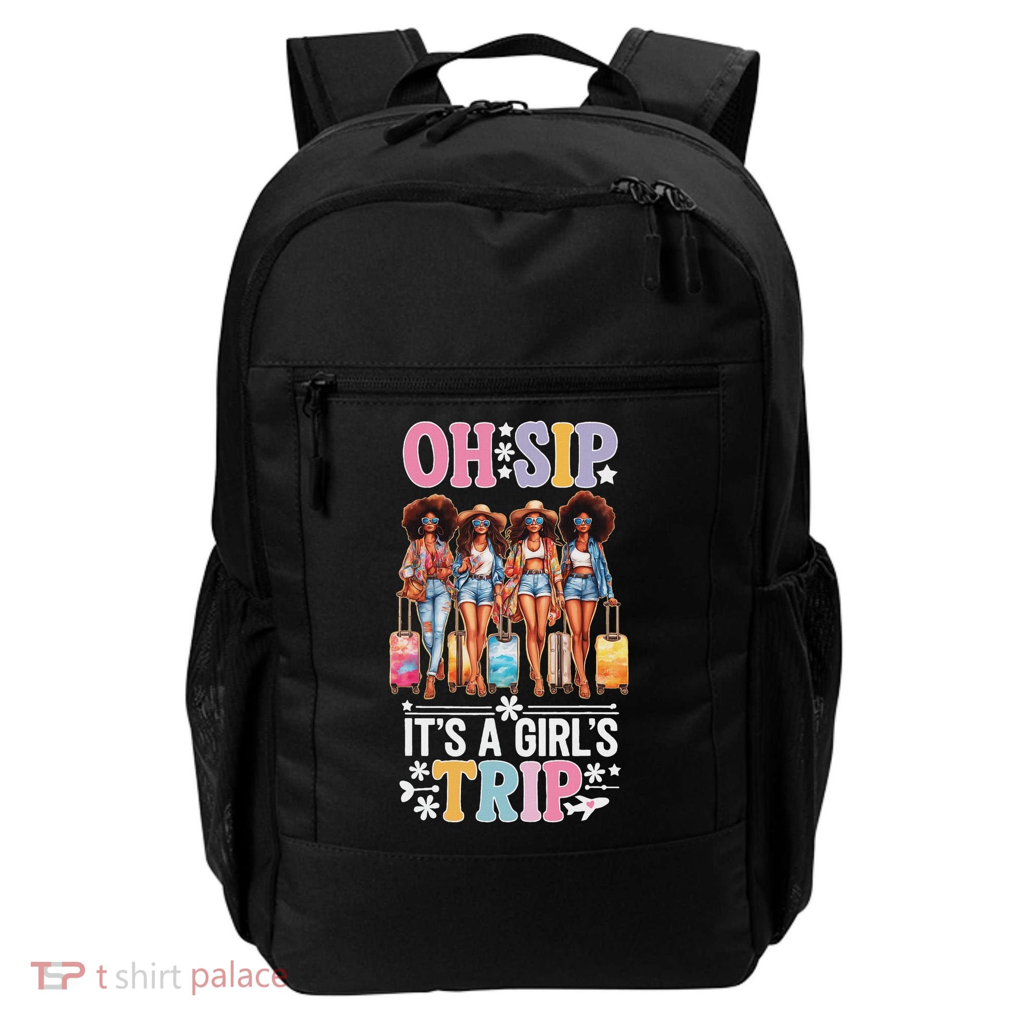 Oh Sip ItS A Girl Trip Backpack