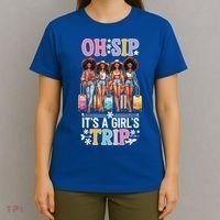 Oh Sip ItS A Girl Trip T-Shirt thumb 4