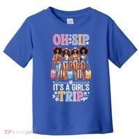 Oh Sip ItS A Girl Trip Toddler T-Shirt thumb 0