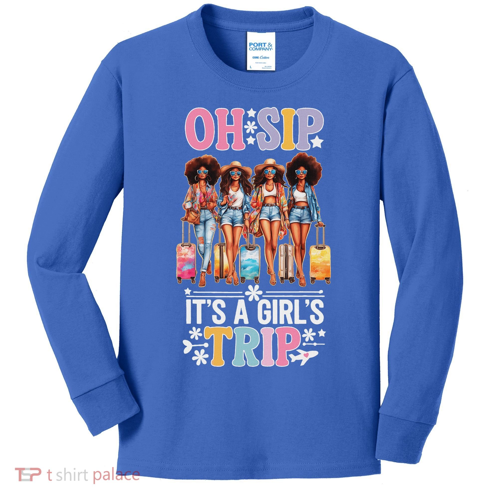 Oh Sip ItS A Girl Trip Kids Long Sleeve Shirt