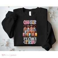 Oh Sip Its A Girl Trip Funny Party Black Women Queen Sweatshirt thumb 2