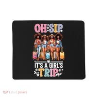 Oh Sip Its A Girl Trip Funny Party Black Women Queen Mousepad thumb 0