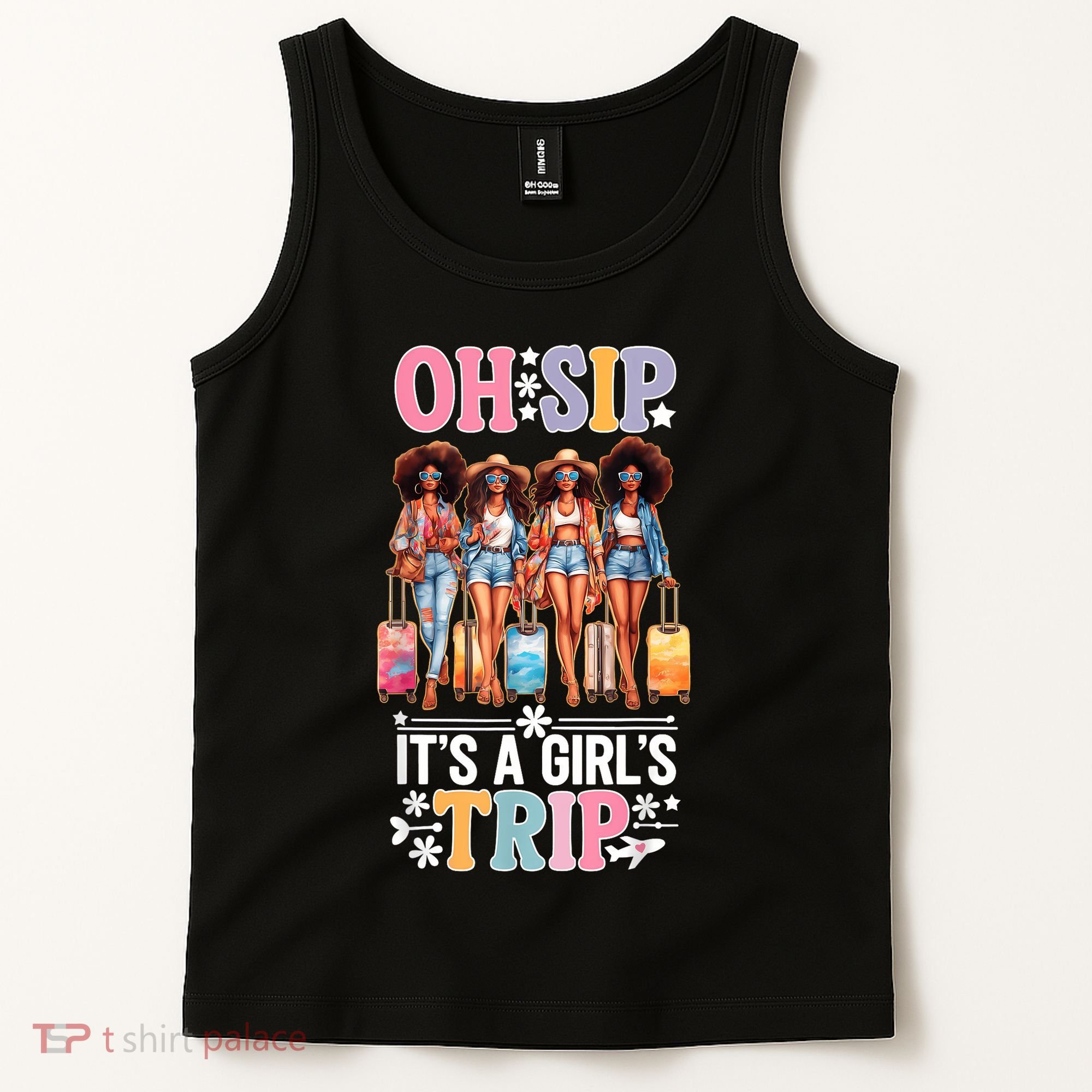 Oh Sip Its A Girl Trip Funny Party Black Women Queen Tank Top