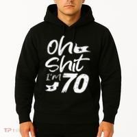 Oh Shit IM 70 Year Old Birthday 70th Bday Party Hoodie thumb 2