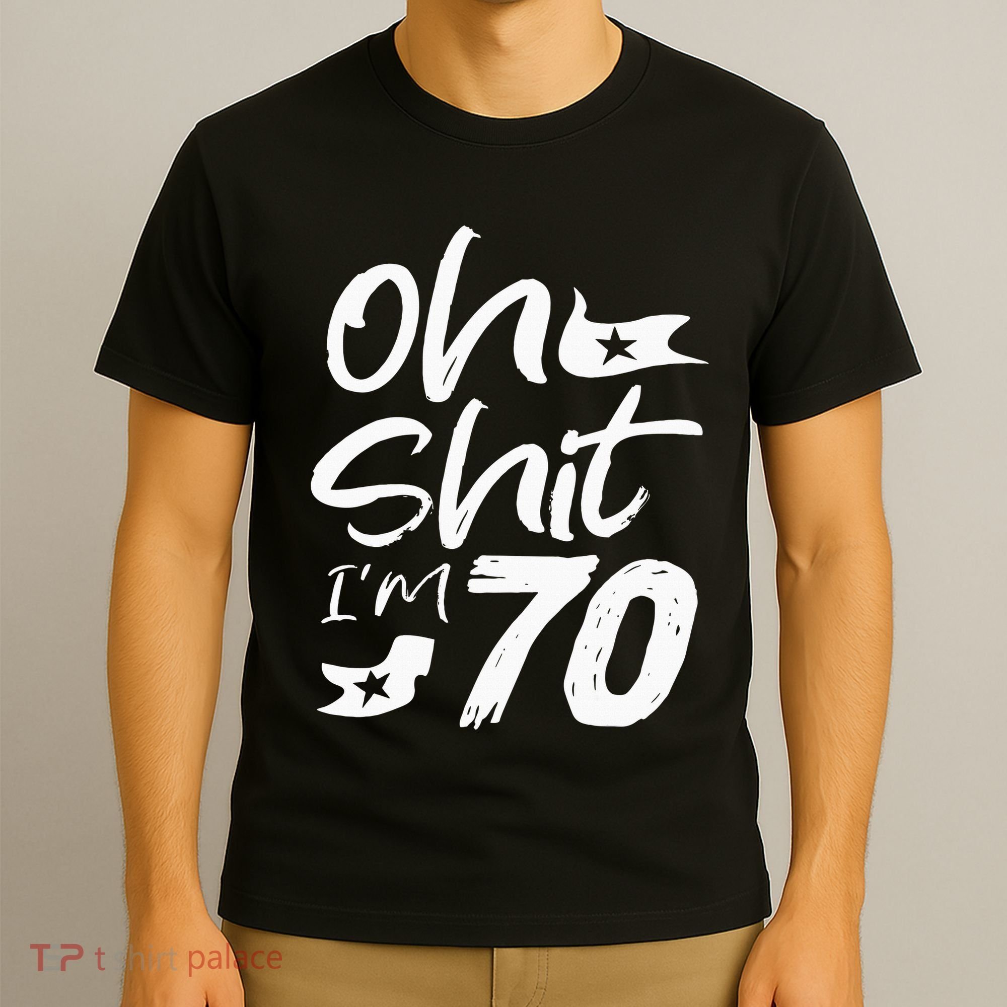 Oh Shit IM 70 Year Old Birthday 70th Bday Party T-Shirt