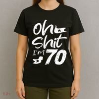 Oh Shit IM 70 Year Old Birthday 70th Bday Party T-Shirt thumb 4