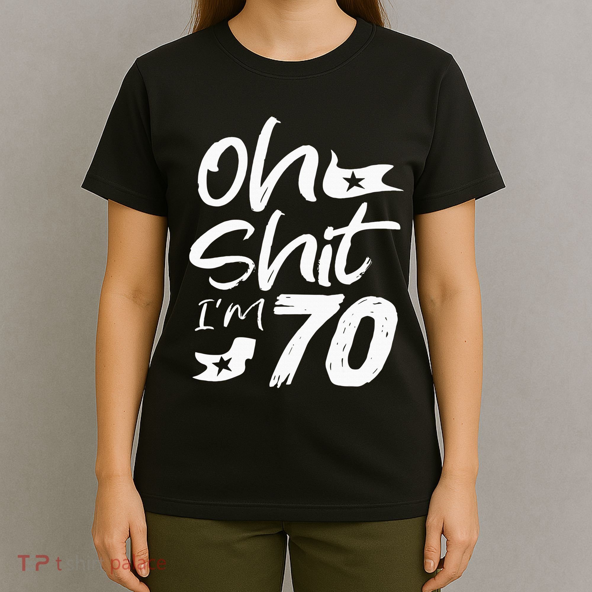 Oh Shit IM 70 Year Old Birthday 70th Bday Party T-Shirt