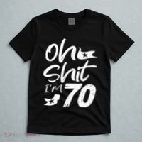 Oh Shit IM 70 Year Old Birthday 70th Bday Party T-Shirt thumb 5