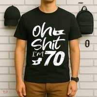 Oh Shit IM 70 Year Old Birthday 70th Bday Party T-Shirt thumb 6