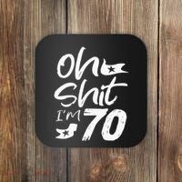 Oh Shit IM 70 Year Old Birthday 70th Bday Party Coaster thumb 0