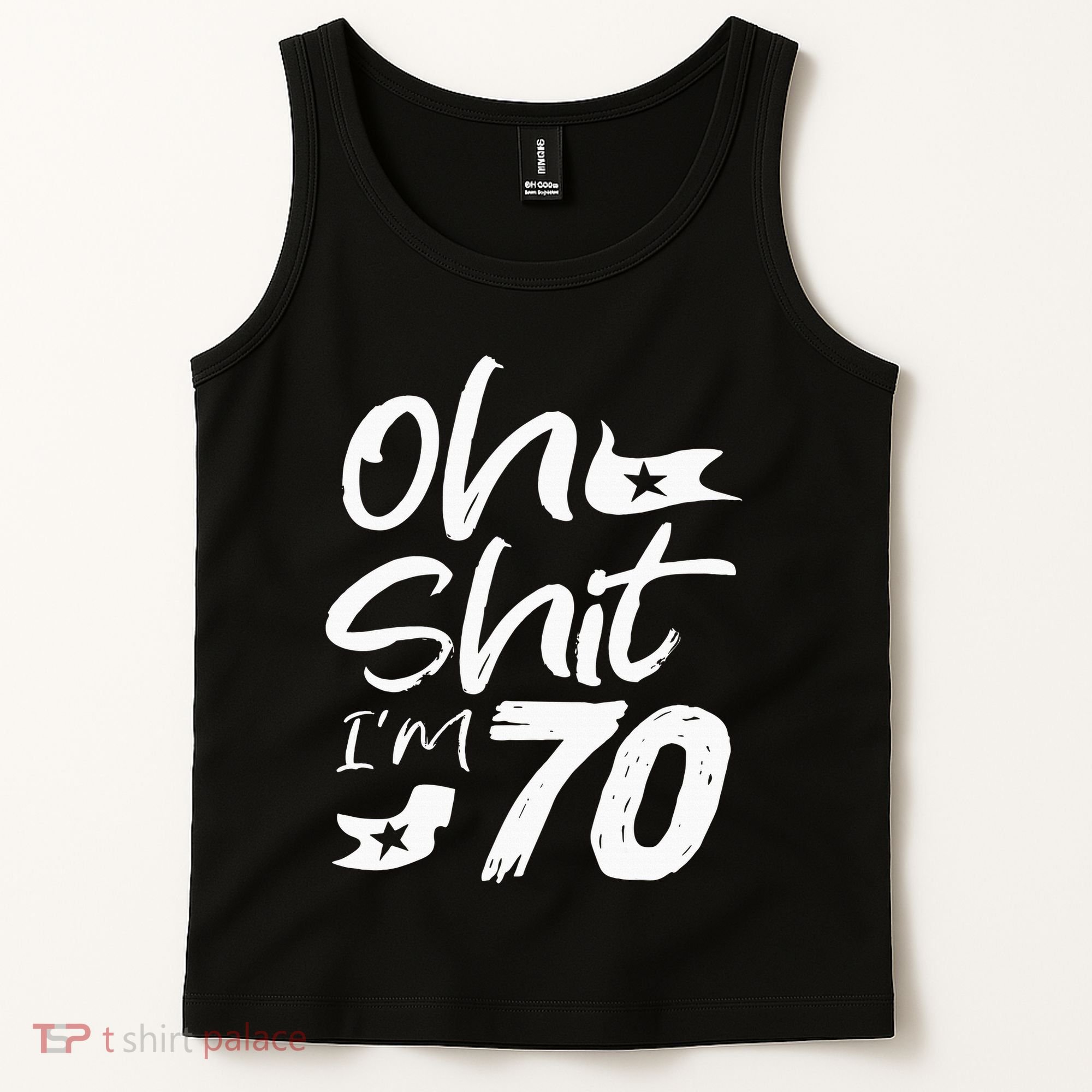 Oh Shit IM 70 Year Old Birthday 70th Bday Party Tank Top