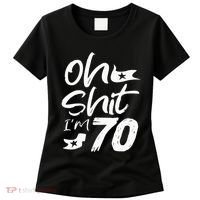 Oh Shit IM 70 Year Old Birthday 70th Bday Party Women's T-Shirt thumb 0