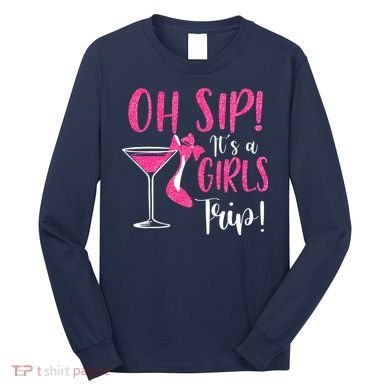Oh Sip It's A Trip Fun Wine Party Hight Heel Long Sleeve Shirt
