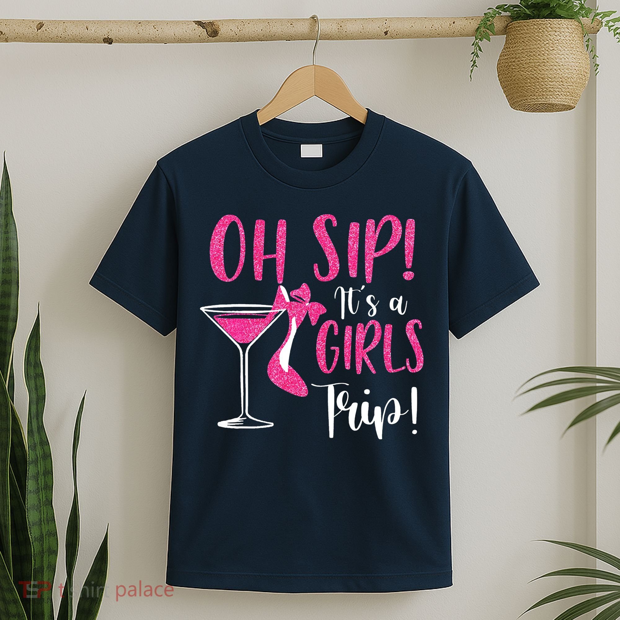 Oh Sip It's A Trip Fun Wine Party Hight Heel T-Shirt