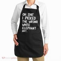 Oh Shit I Picked The Wrong White Elephant Gift Apron thumb 2