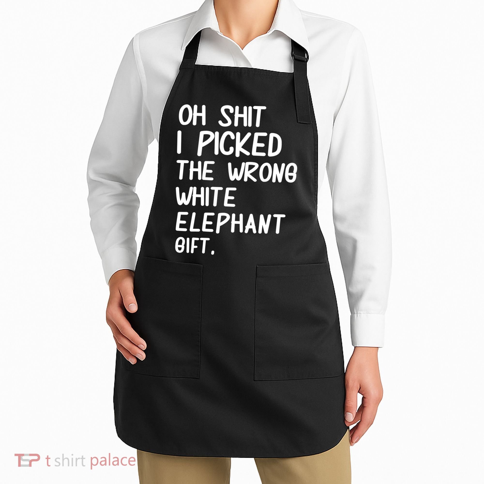 Oh Shit I Picked The Wrong White Elephant Gift Apron
