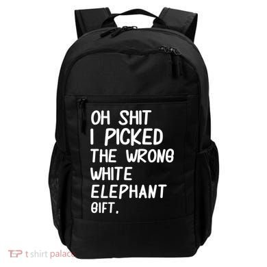 Oh Shit I Picked The Wrong White Elephant Gift Backpack