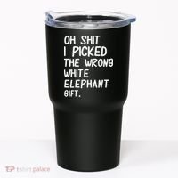 Oh Shit I Picked The Wrong White Elephant Gift Tumbler thumb 0