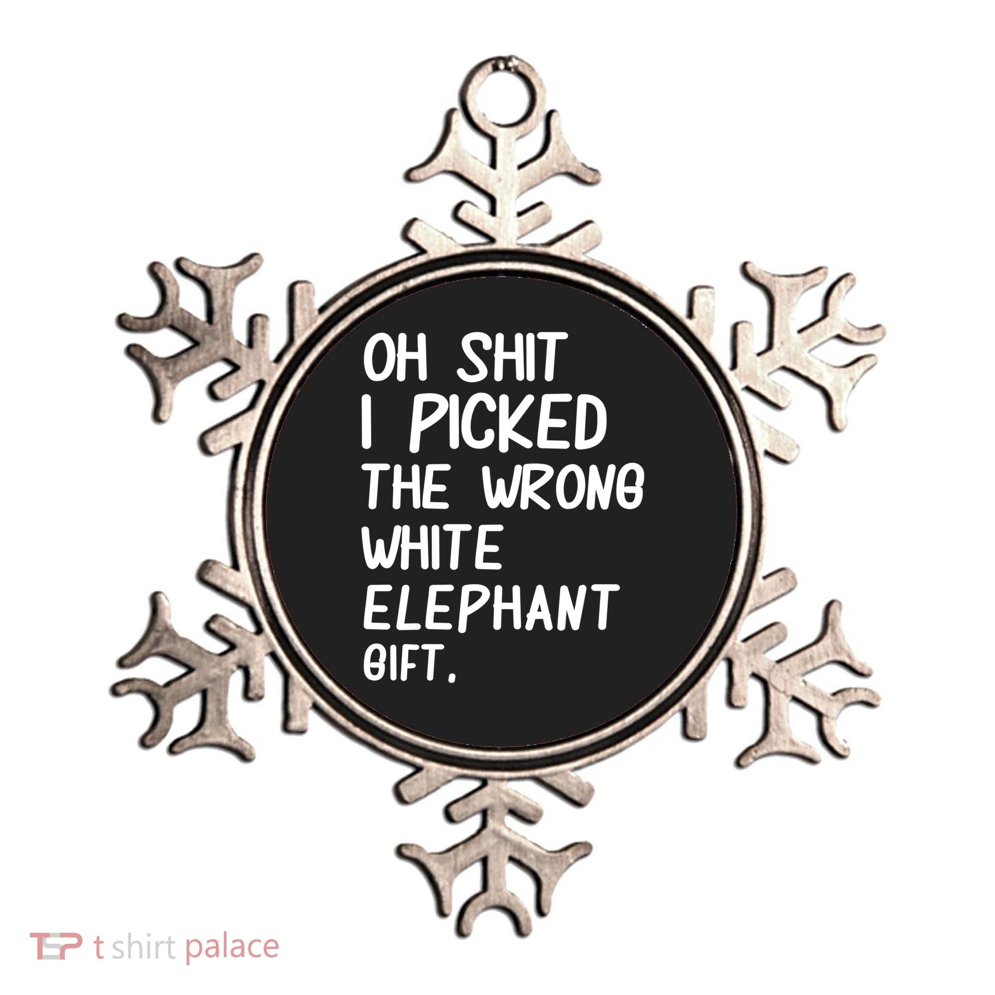 Oh Shit I Picked The Wrong White Elephant Gift Ornament