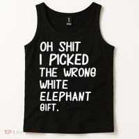 Oh Shit I Picked The Wrong White Elephant Gift Tank Top thumb 2
