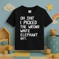 Oh Shit I Picked The Wrong White Elephant Gift Toddler T-Shirt thumb 3