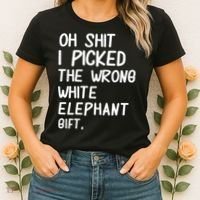 Oh Shit I Picked The Wrong White Elephant Gift Women's T-Shirt thumb 2