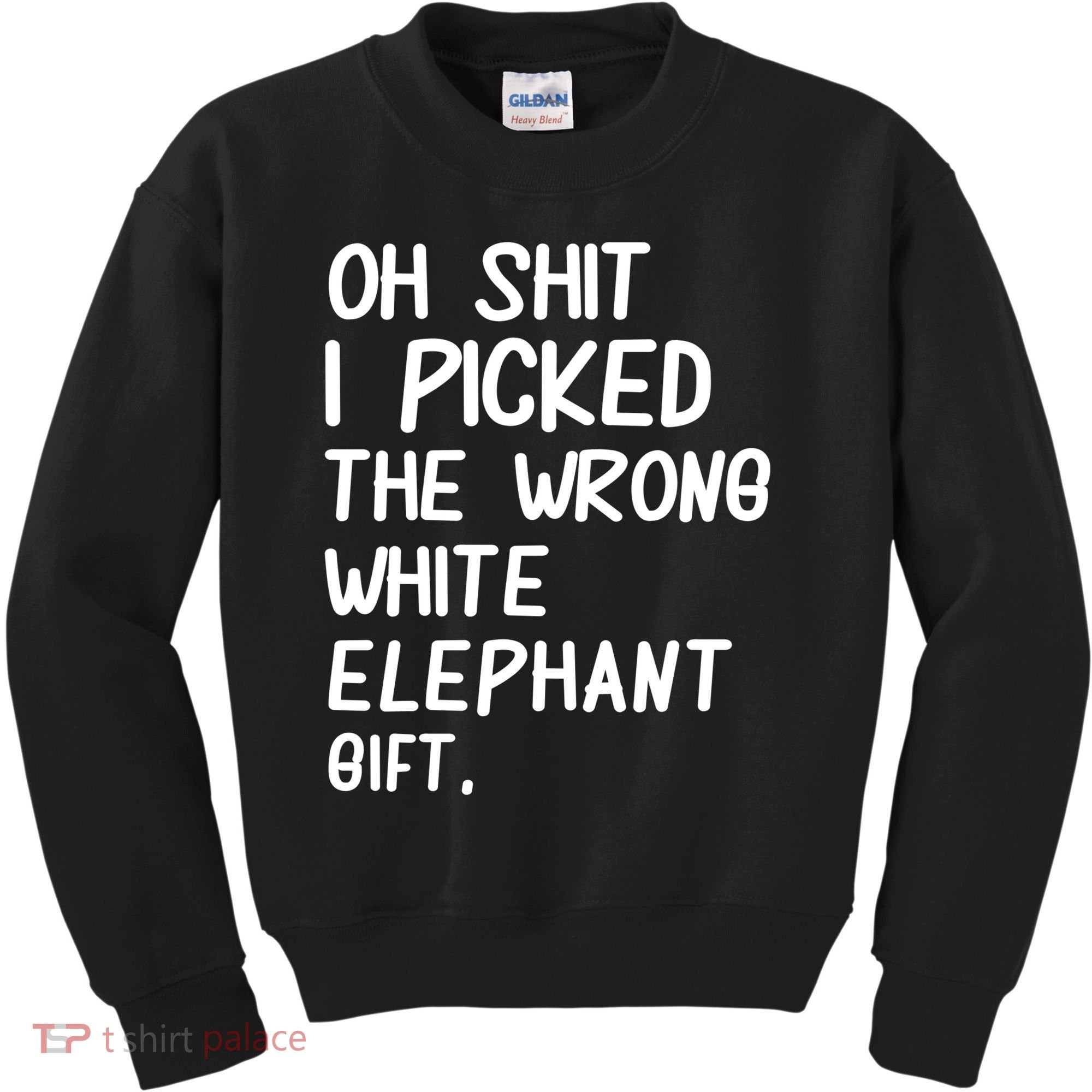 Oh Shit I Picked The Wrong White Elephant Gift Kids Sweatshirt