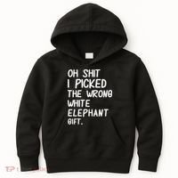 Oh Shit I Picked The Wrong White Elephant Gift Kids Hoodie thumb 0