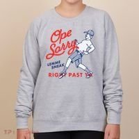 Ope Sorry Lemme Sneak Right Past Ya Women's Sweatshirt thumb 0